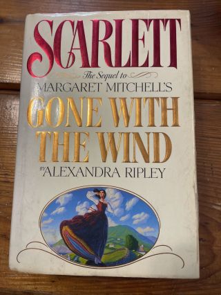 Scarlett The Sequel To Gone With The Wind By Alexandra Ripley 1991 1st Printing