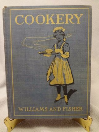Antique Elements Of The Theory And Practice Of Cookery Williams & Fisher 1916