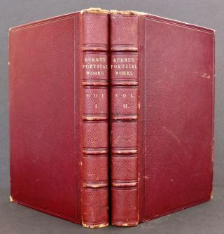The Poetical Of Robert Burns By Rev.  George Gilfillan In 2 Volumes 1866