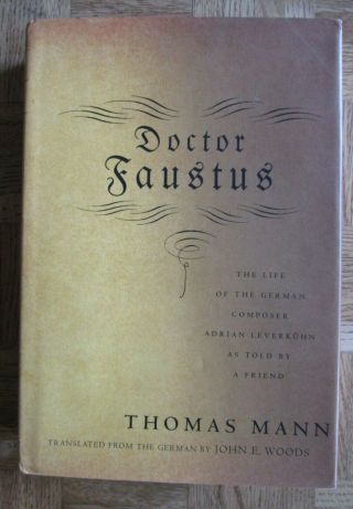 Doctor Faustus By Thomas Mann — First Edition Of The John E.  Woods Translation
