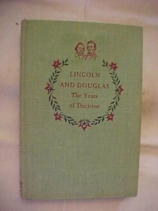 Lincoln And Douglas,  The Years Of Decision By Kelly; Landmark Series History