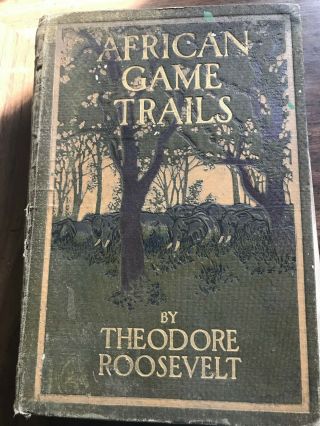 African Game Trails Book By Theodore Roosevelt
