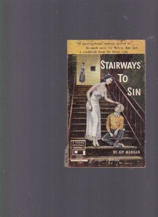 Stairways To Sin (z - 114) By Kip Madigan,  Pb,  1st Edition 1957