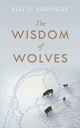 The Wisdom Of Wolves By Radinger,  Elli H.  Book The Fast