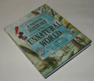 1999 A Natural History Of The Unnatural World Hc Book W Dust Jacket Evolution
