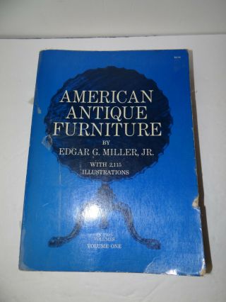 American Antique Furniture Book Edgar Miller,  Jr.  Volume 1