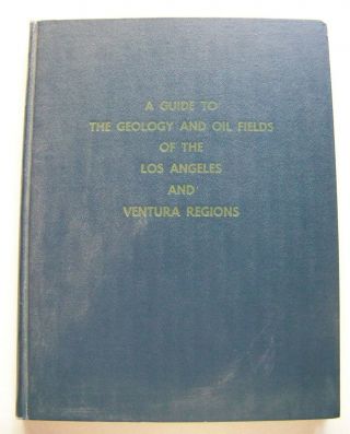 1958 1st Edition A Guide To The Geology & Oil Fields Of Los Angeles & Ventura