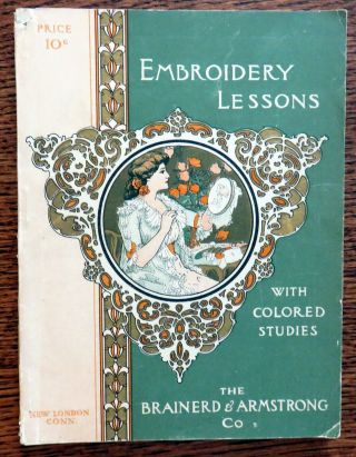 Embroidery Lessons (1901) Brainerd & Armstrong Co.