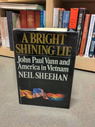 A Bright Shining Lie John Paul Vann Vietnam - Neil Sheehan 1988 Hardcover Edition