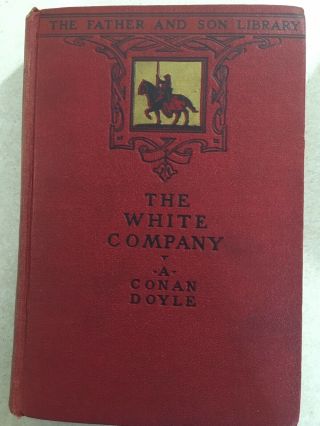 The White Company A Conan Doyle J.  H.  Sears 1927
