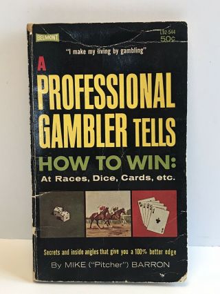 Mike Barron A Professional Gambler Tells How To Win At Races Dice Cards Etc Book