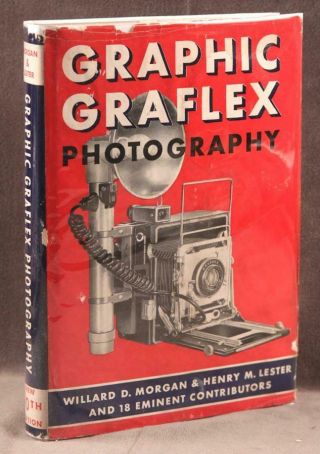 Graphic Graflex Photography By Morgan & Lester 10th Edition 1954 Hb/dj
