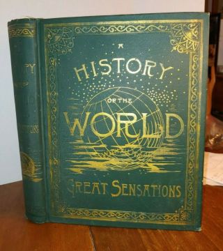 Antique 1887 History Of The World Great Sensations W/many Atlas Fold Out Maps