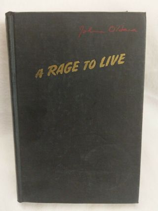 A Rage To Live By John O 