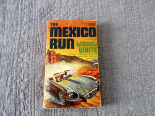 The Mexico Run By Lionel White 1974 Fawcett Gold Medal Pb Out - Of - Print