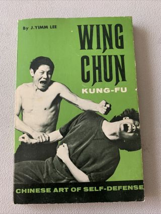 Wing Chun Kung - Fu Chinese Art Of Self - Defense By J.  Yimm Lee 1974