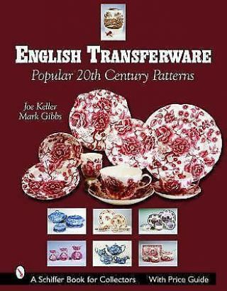 English Transferware: Popular 20th Century Patterns (schiffer Book For Collector