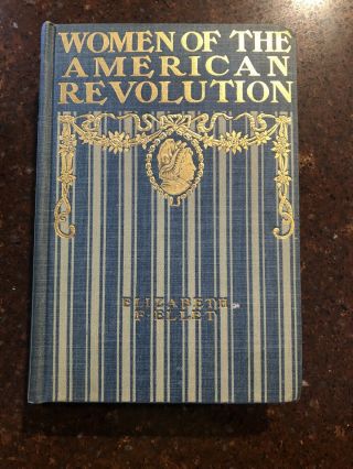 Women Of The American Revolution By Elizabeth F Ellet 1900 A2