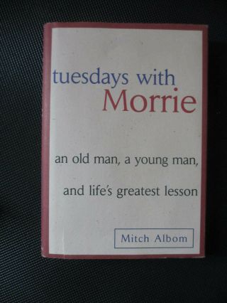 Tuesdays With Morrie - - Signed By Mitch Albom - - Hardcover