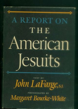 1956 American Jesuits Book Photos By Margaret Bourke White 1st Ed.  W Dj Scarce