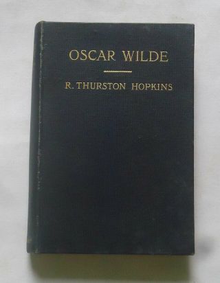 Oscar Wilde : A Study Of The Man And His By R.  Hopkins / Dorian Gray 1913.