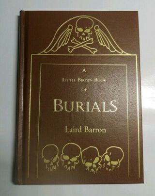 A Little Brown Book Of Burials By Laird Barron — Signed Limited Edition