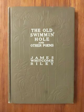 The Old Swimmin’ Hole - James Whitcomb Riley 1912