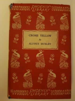 Chrome Yellow By Aldous Huxley 1931 Phoenix Library Chatto & Windus Hardback Dj