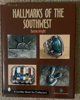 Hallmarks Of The Southwest: Who Made It? (a Schiffer Book For Collectors)