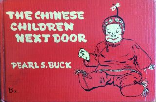 The Chinese Children Next Door - Illustrations By Pearl S.  Buck 1942