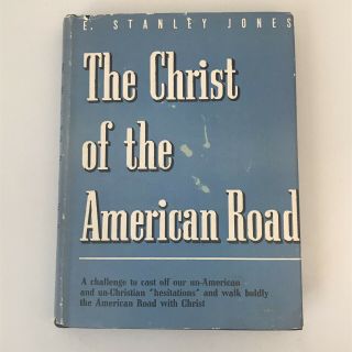 The Christ Of The American Road Book E.  Stanley Jones