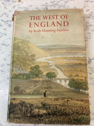 The West Of England (1949) 1st Ed.  Dust Jacket.  Ruth Manning - Sanders,  Batsford