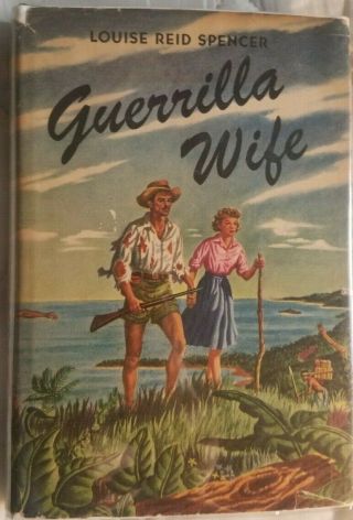 Guerilla Wife By Louise Reid Spencer (peoples Book Club Inc.  Hardcover 1945)