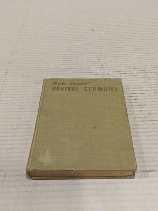 Revival Sermons By Evangelist Bob Jones - Sword Of The Lord Publishers 1951