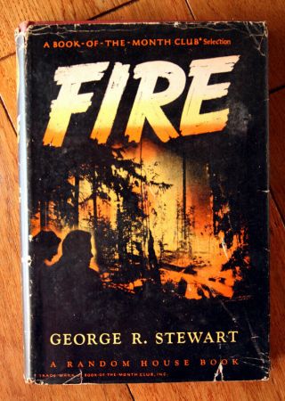 Fire By George R.  Stewart 1948 Hc/dj Vintage Novel Bomc