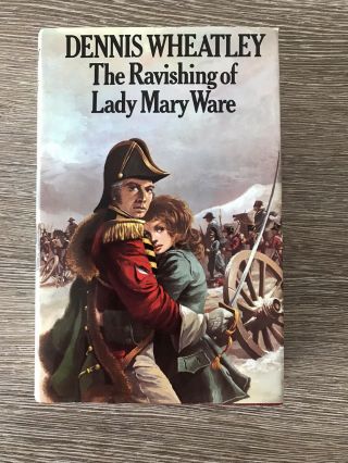 Dennis Wheatley The Ravishing Of Lady Mary Ware First Edition 1971