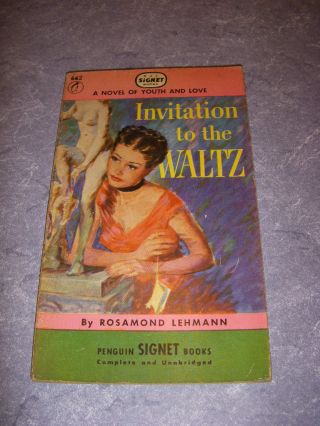 Invitation To The Waltz By Rosamond Lehmann,  Signet 662,  1948,  Vintage Pb