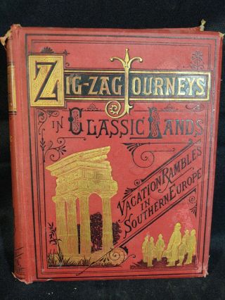 Zig - Zag Journeys In Classic Lands Illustrated 1883