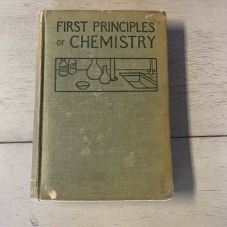 First Principles Of Chemistry Brownlee Fuller Hancock Sohon Whitsit 1907