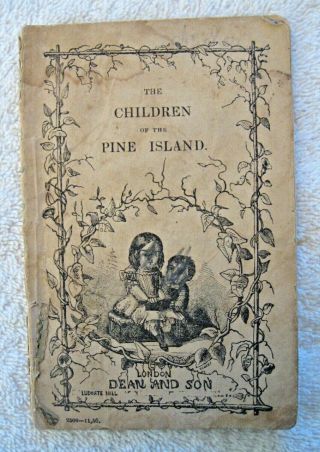 Rare The Children Of Pine Island Mid - 19th C.  English Toy Book Dean & Son,  London