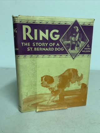 Vintage Book Ring The Story Of A St.  Bernard Dog Nena Wilson 1930 1st Edition