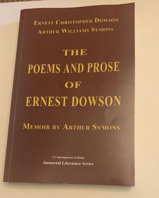 Poems And Prose Of Ernest Dowson,  Paperback By Dowson,  Ernest Christopher; Sy.