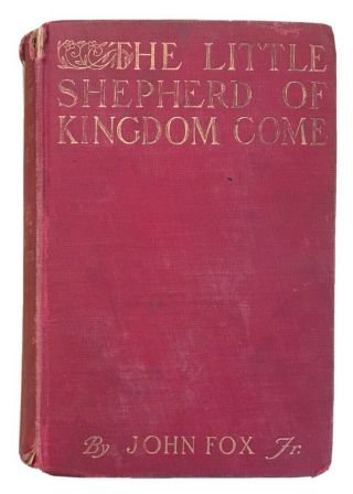 Vintage Hardback The Little Shepherd Of Kingdom Come By John Fox Jr.  Book 1903