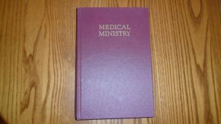 Medical Ministry By Ellen G.  White,  1960