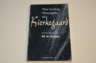 The Living Thoughts Of Kierkegaard,  Presented By W.  H.  Auden.  1971.  Philosophy