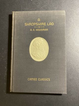 " A Shropshire Lad " By A.  E.  Housman - Hc,  1932,  Cameo Classics,  Grosset & Dunlap