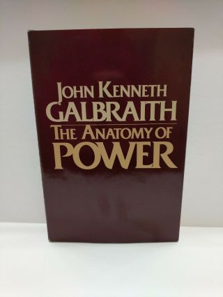The Anatomy Of Power By John Kenneth Galbraith - 1st Edition