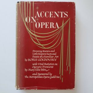 Accents On Opera By Boris Goldovsky Mary Ellis Peltz Signed 1st Ed Hc 1953