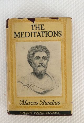 1934 Meditations Of Marcus Aurelius By George Long Collins Press England.  Hc
