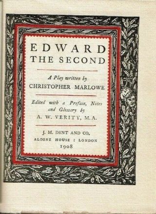 Edward The Second,  A Play By Christopher Marlowe,  1908,  Edited By A W Verity,  Hbk